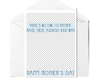 Those Asshole Kids! - Funny Mother's Day Card, Funny Mom's Day Card, Mothers Day Card, Card For Mom, Funny Greeting Card