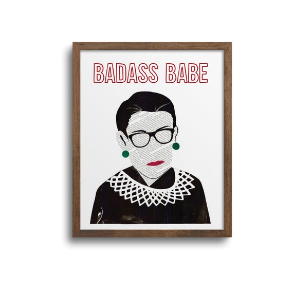 RBG Badass Babe Prints- Ruth Bader Ginsburg Poster, Notorious RBG, RBG Art  Print, Feminist Poster, Graduation Gift, Birthday Gift