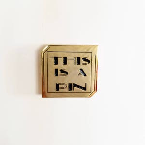This Is A Pin - Soft Enamel Pin