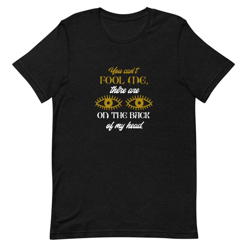 You Cant Fool Me Eyes On The Back Of My Head Funny Etsy