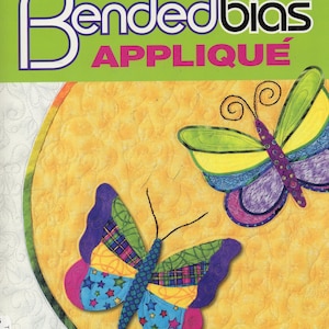 May include: A book cover titled "Bended Bias Appliqué" with a green and purple design. Two colorful butterfly appliqués are featured on a yellow quilted background. The author's name, Linda M. Poole, is at the bottom.