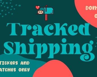 DOMESTIC TRACKED SHIPPING, Shipping Upgrade, For Sticker Orders and Patch Orders Only