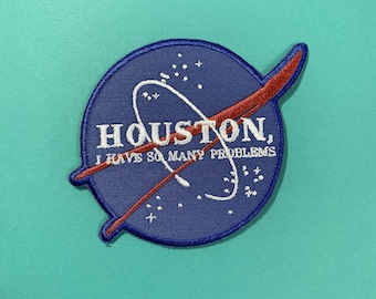 Houston, j’ai tellement de problèmes NASA Inspired Parody Embroidered Iron On Patch