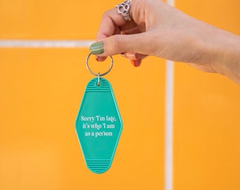 Sorry I'm Late, It's Who I Am As a Person Retro Motel Keychain, Funny Keychains, Hotel Keychain, Retro Keychain, Car Keys, House Keys