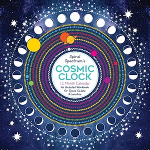 May include: A colorful illustration of a cosmic clock with phases of the moon, stars, and planets on a dark blue background. The text reads "Spiral Spectrum's Cosmic Clock 12 Month Calendar An Undated Workbook for Space Cadets & Lunatics".