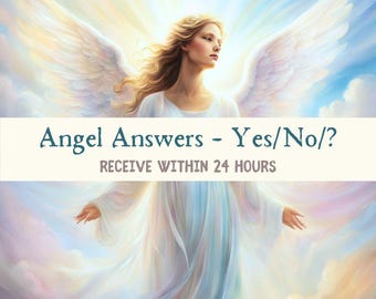 Quick Angel Reading: Yes/No Answer with Timing, Human Read - NO AI