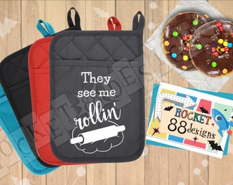 they SEE ME ROLLING funny kitchen rolling pin & dough quote pot holder oven mitt