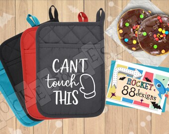 CAN'T TOUCH THIS funny cute kitchen quote pot holder oven mitt