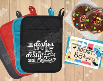 The dishes are looking at me dirty again funny kitchen quote potholder oven mitt cooking is messy snarky sassy