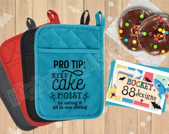 Pro Tip: keep cake moist by eating it all in one sitting funny kitchen quote potholder oven mitt sweets snarky sassy