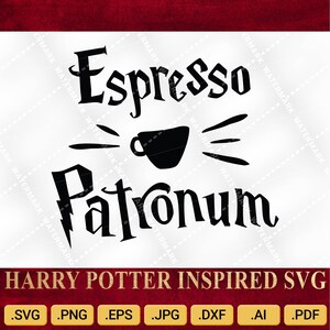 May include: Black and white graphic design featuring a coffee cup and the text "Espresso Patronum".  The design is inspired by the Harry Potter series.  The text is in a stylized font.