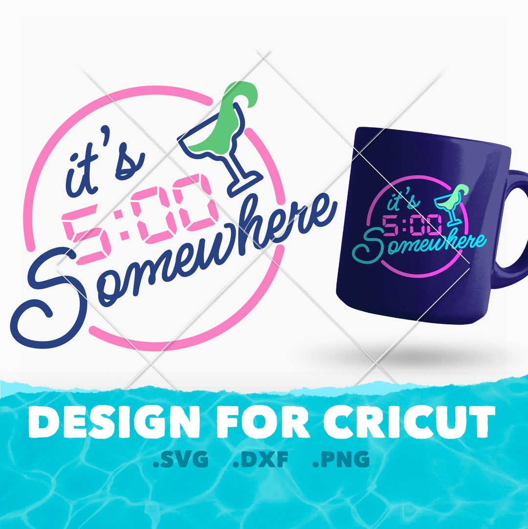 It's 5 O'clock Somewhere SVG, It's Five O-clock Somewhere, It's 5:00 ...