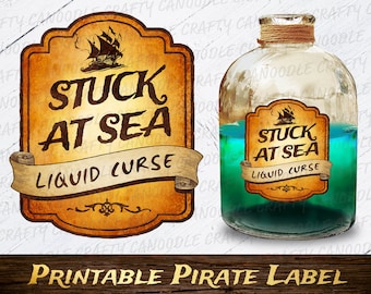 May include: A vintage-style label with the text "STUCK AT SEA LIQUID CURSE" and a ship illustration. The label is on a glass bottle filled with blue and green liquid. The words "Printable Pirate Label" are at the bottom.