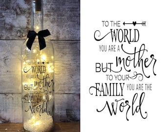 Mothers Day Gift, Light Up Wine Bottle, To the world you are a mother