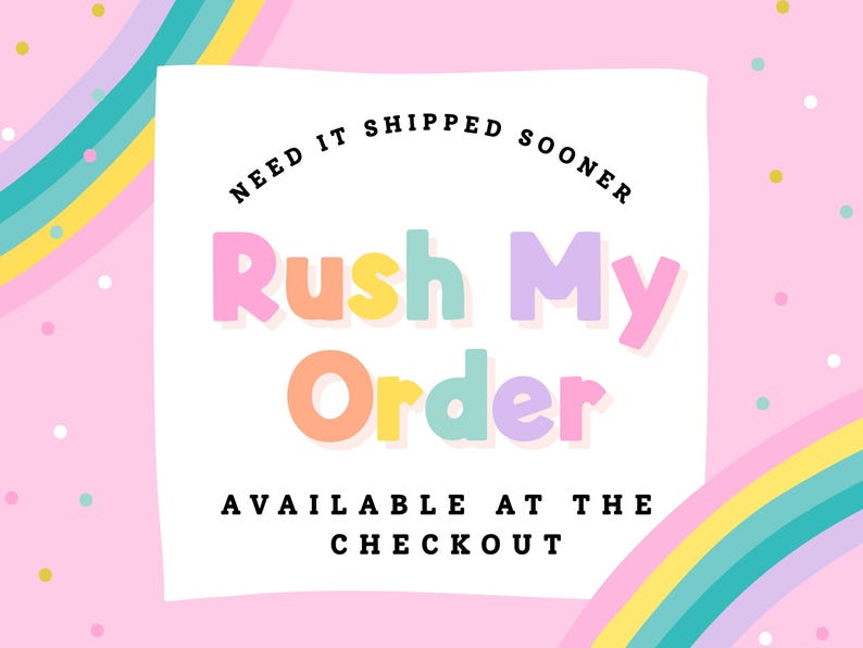 The image is a promotional graphic with a pink background and colorful rainbow-like patterns. The main text in the center of the image reads "Need it shipped sooner", and below it, " Rush My Order", indicating that the product is available for purchase at the checkout.