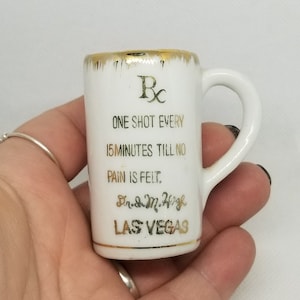 Vintage Ceramic Souvenir Mug Shot Glass, Las Vegas &quot;1 Shot Every 15 Mins Till No Pain Is Felt&quot;