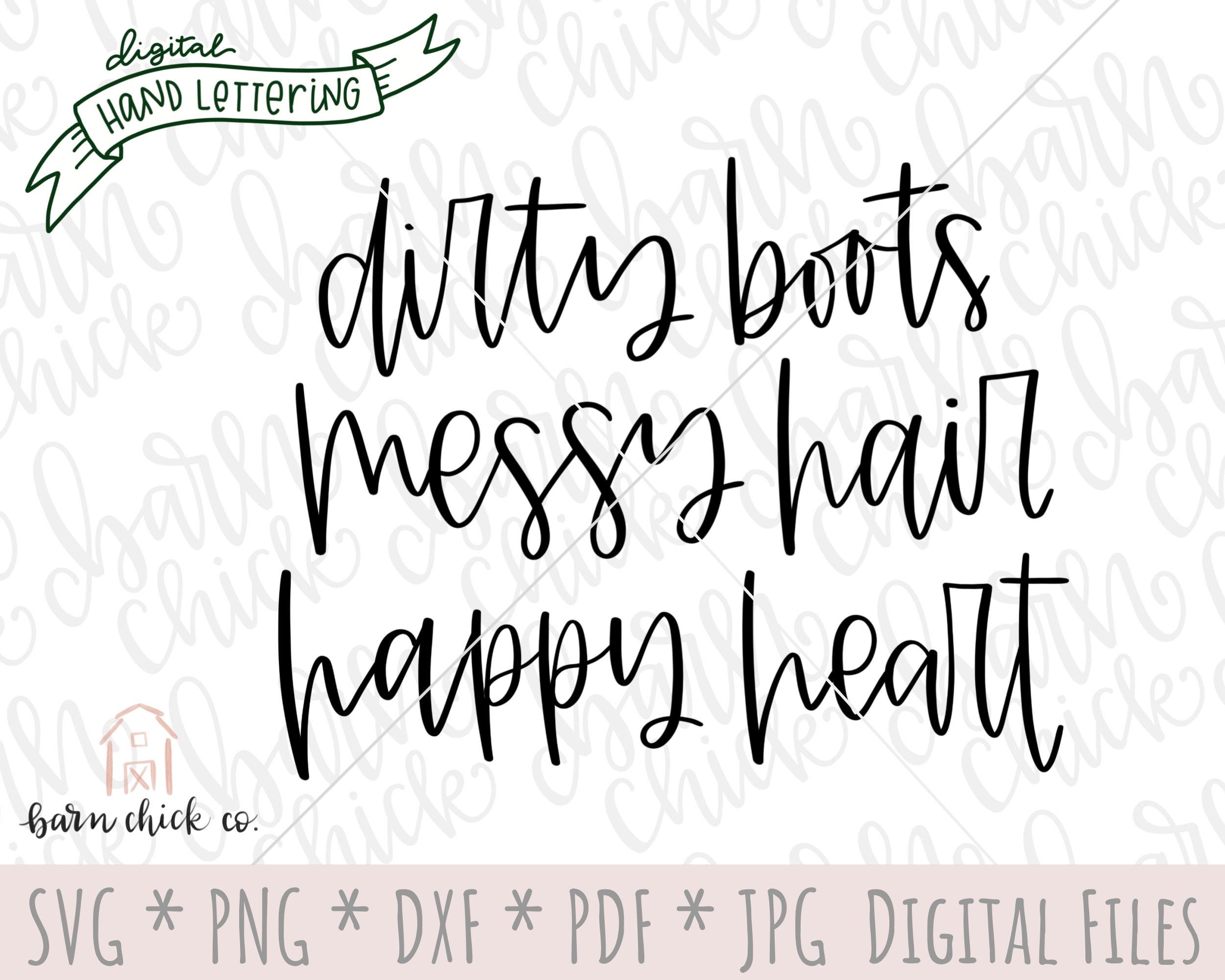 Dirty Boots SVG PNG Hand Lettered Shirt Design | Outdoors Hike Farm Messy  Hair Quote Sublimation Digital Cut File Download | Explore More - Etsy, image size:2500x2000