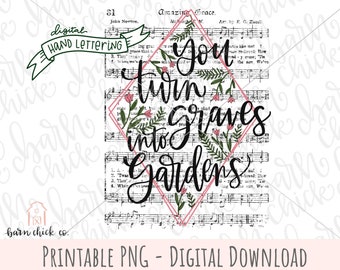 Graves Into Gardens PNG | Christian hymn worship | spring floral diamond sublimation t-shirt design | Popular Bible Religious PNG DXF