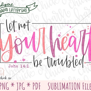 Valentinstag Christian PNG | Hand beschriftete Bibel Vers Zitat Glaube &quot;Let not your heart be Problemed&quot; Aquarell Sublimation digitales Design