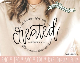 Perhaps You Were Created SVG | Hand Lettered Christian PNG | faith religious sublimation design | shirts or signs | circle digital download
