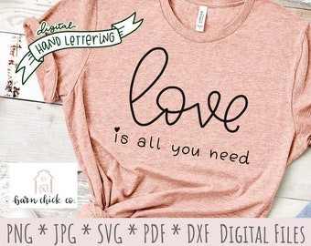 Love is all you need SVG | Hand Lettered for Valentine's Day | Cut files Vinyl | Sublimation Digital files download | Popular SVG for women