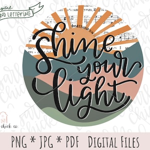 Christian PNG Shine Your Light Hand-Lettered Spring | hymn music | Full Color shirt design | Bible Verse | Sunshine Popular PNG