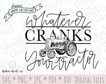 Whatever Cranks Your Tractor SVG | Hand Lettered Southern Quote (Digital Download)