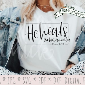 Christian SVG | Hand Lettered design PNG | Jesus heals the brokenhearted | faith religious sublimation Bible verse | digital mental health