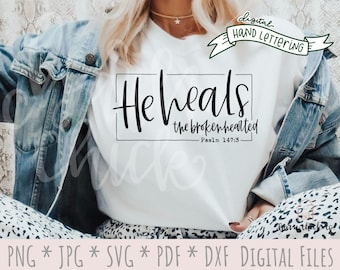 Christian SVG | Hand Lettered design PNG | Jesus heals the brokenhearted | faith religious sublimation Bible verse | digital mental health