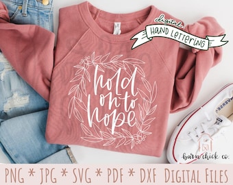Hold on to Hope SVG | Hand Lettered Olive Branch spring religious PNG | Mental Health Faith & Worship t-shirt design Christian SVG