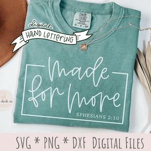 Christian SVG | &quot;Made for More&quot; Hand Lettered SVG PNG | faith religious sublimation design | for shirts or signs | digital download quote