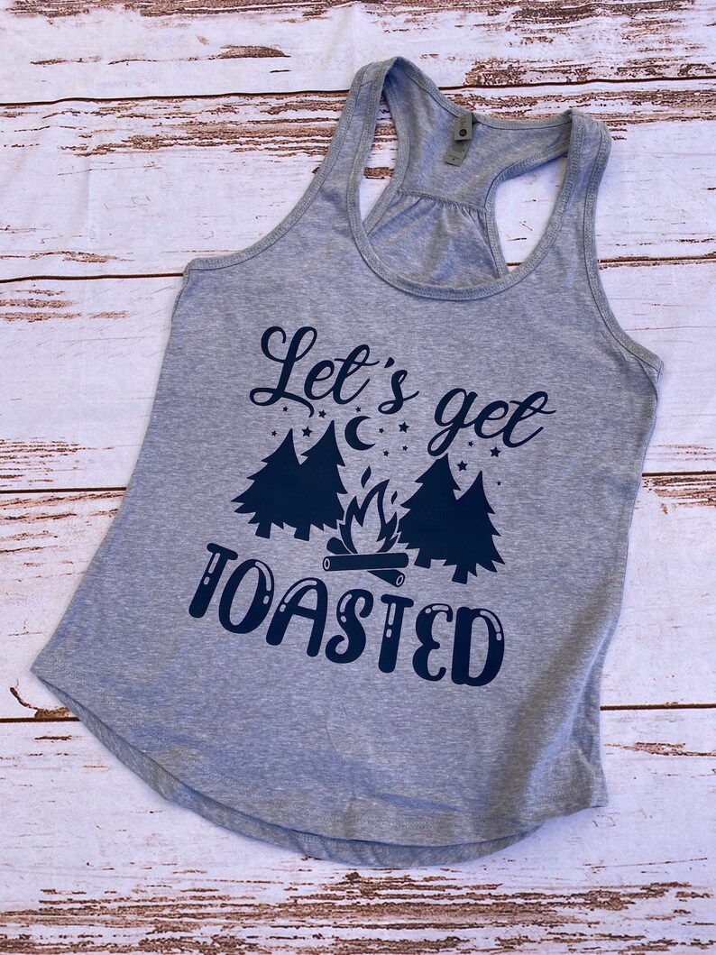Camping Tank Let/'s Get Toasted