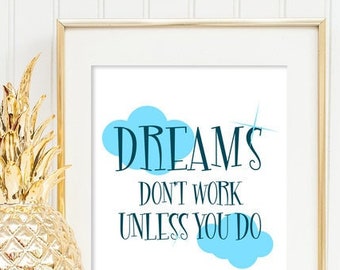 Dreams Don't Work Unless You Do Quote Print, Printable wall decor, Inspirational life quotes poster digital download