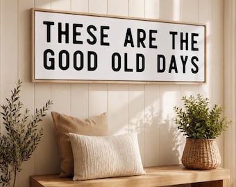 These Are The Good Old Days Sign, Retro Quote Print, Living Room Decor, Playroom Signs