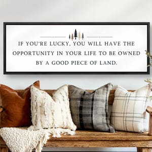 Owned By A Good Piece Of Land Quote Print, Inspirational Nature Quote Sign
