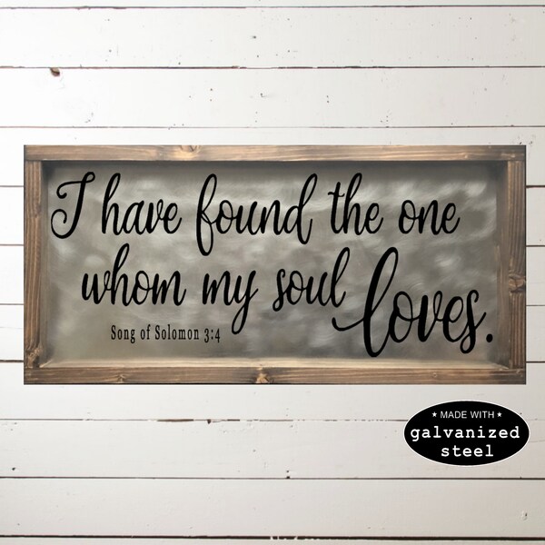 I Have Found the One Whom My Soul Loves Sign, Song Of Solomon 3:4, Metal Living Room Sign, Bible Verse Wall Art