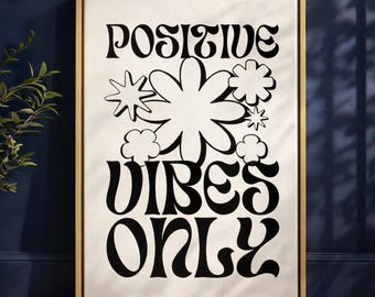 Positive Vibes Only Wall Art, Retro Flower Typography Print, Black and White Canvas Sign