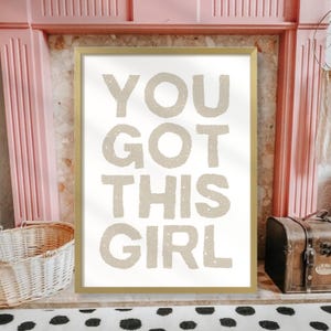 Empowerment Art Print: You Got This Girl, Motivational Wall Decor