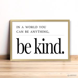 In A World Where You Can Be Anything Be Kind Print Dorm Room Wall Decor Be Kind Print Girls Room Sign Kindness Wall Decor Quote Print Gift