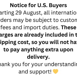 May include: Text on a white background reads "Notice for U.S. Buyers" followed by information about international orders and customs fees. The text also includes a thank you message and a yellow heart symbol.
