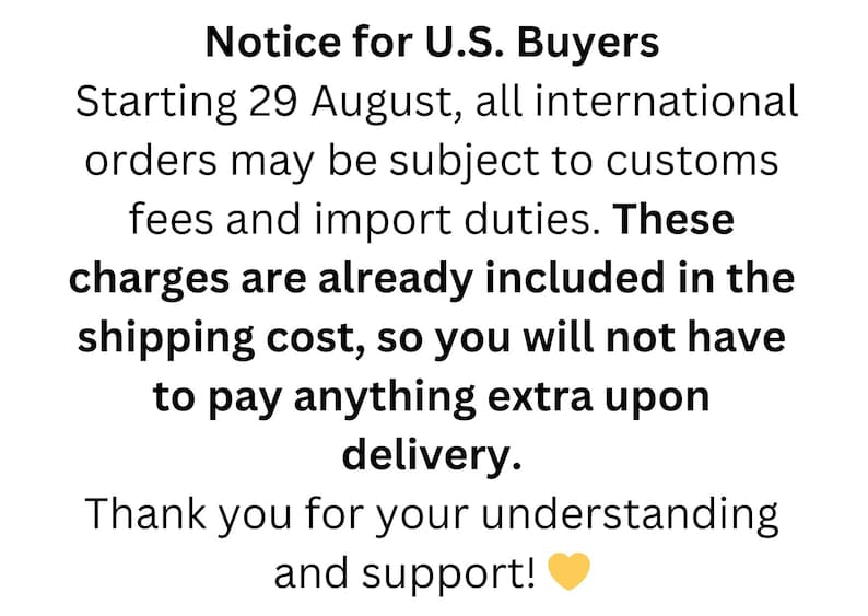 May include: Text on a white background reads "Notice for U.S. Buyers" followed by information about international orders and customs fees. The text also includes a thank you message and a yellow heart symbol.