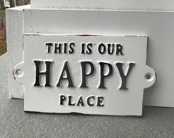 This is Our Happy Place Sign, Wall Decor, Cast Iron Sign, Spring Decor, Home and Garden Decor