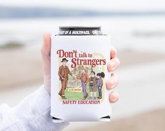 Don't Talk To Strangers Insulated Cup Cozy + Can Cooler +  Beverage Holder + Unique Gift