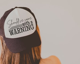Trucker Hat | Should've Come with A Warning