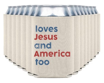 Loves Jesus and America Too Insulated Cup Cozy + Can Cooler + Beverage Holder + Unique Gift + Wedding Favor + Song Lyrics + Patriotic