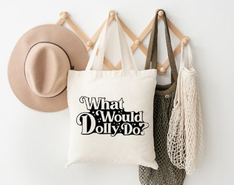 What Would Dolly Do? Market Canvas Bag / Market Bag + Gift + Travel Bag + Reusable Grocery Bag