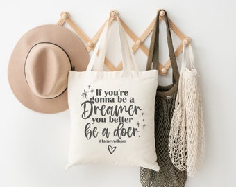 If You're Gonna Be A Dreamer You Better Be a Doer Market Canvas Bag / Market Bag + Gift + Travel Bag + Reusable Grocery Bag