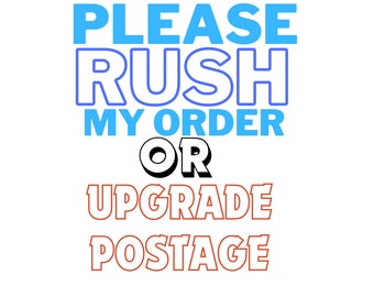 Rush order, jump the queue, priority, postal upgrade, shipping upgrade, faster postage