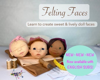 Doll making online course “Felting Faces” - ENGLISH SUBS - learn to model realistic, vibrant & cute doll heads