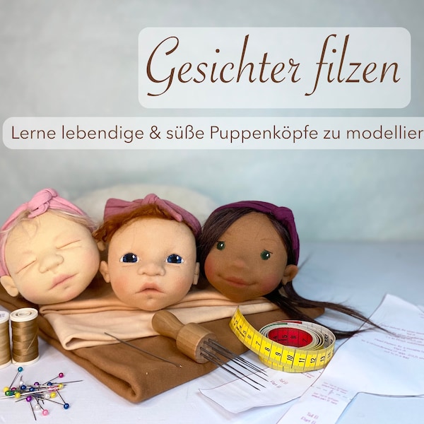 Online course "Felting faces" - learn to model realistic, lively & cute doll heads